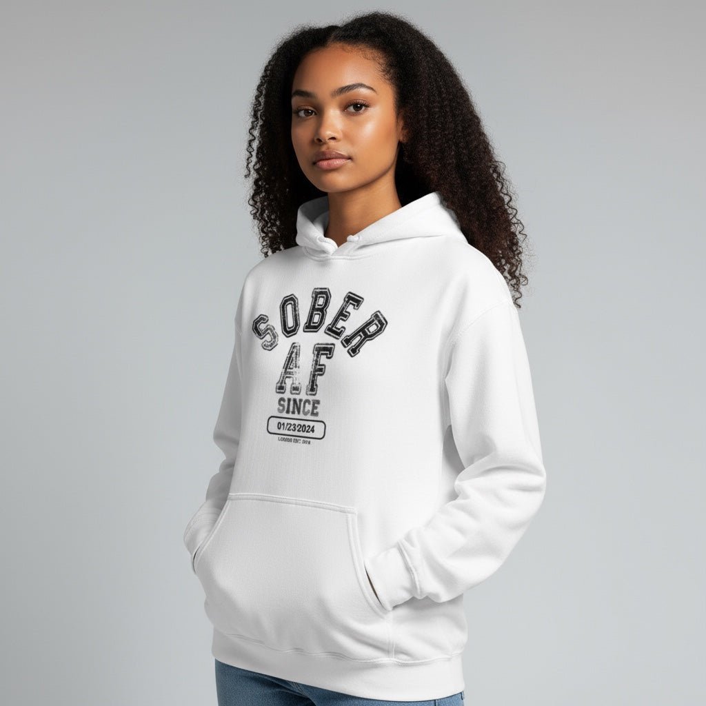 Recovery Hoodie | Sober AF Since Hoodie with Custom Sobriety Date