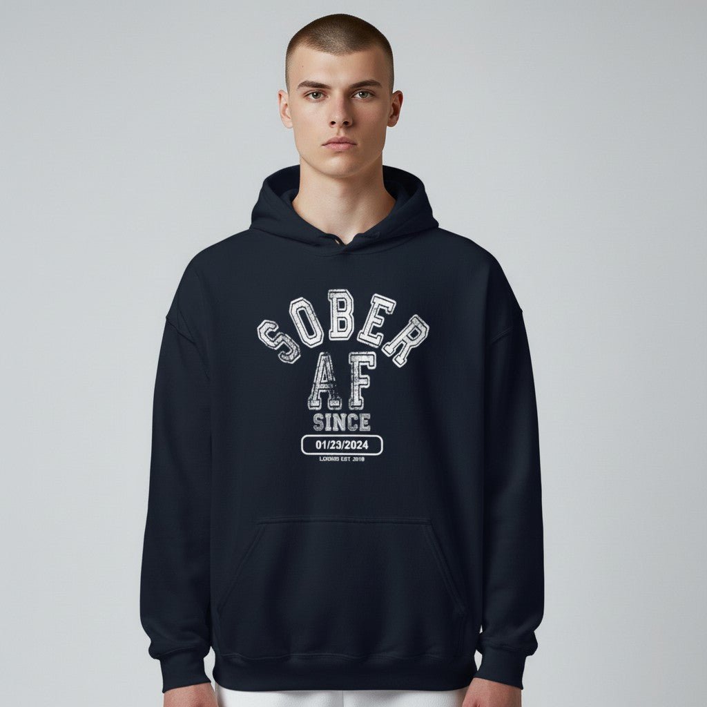 Recovery Hoodie | Sober AF Since Hoodie with Custom Sobriety Date
