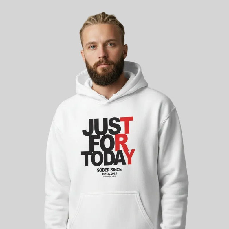 Recovery Hoodie | Just For Today Custom Sobriety Date