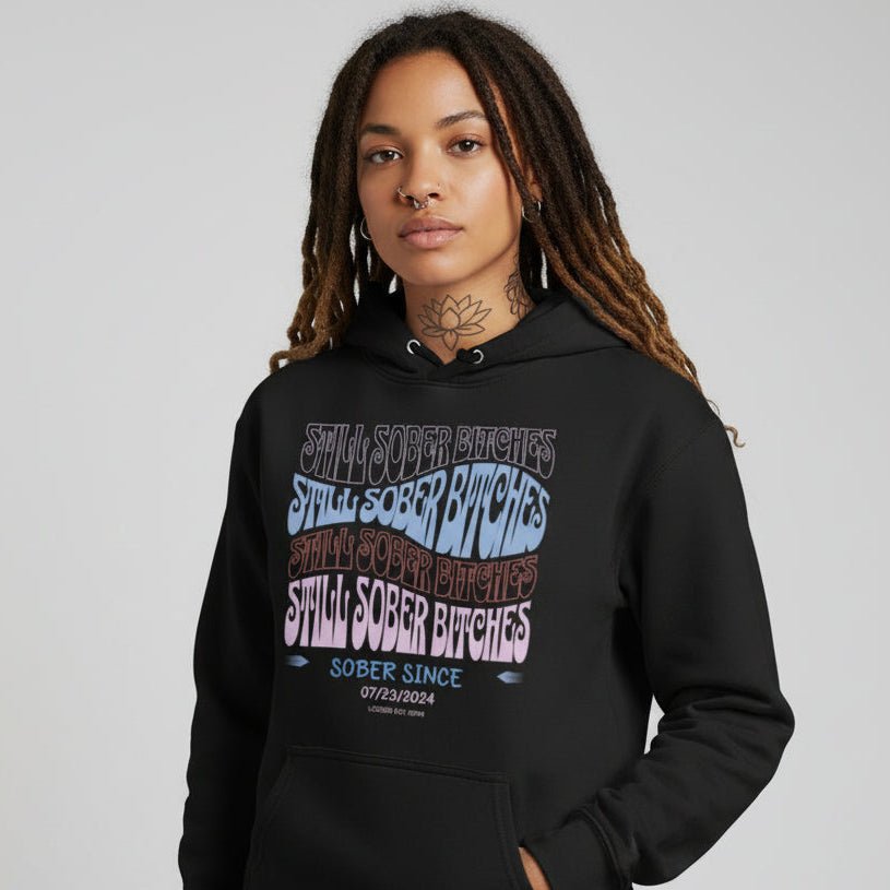 Recovery Hoodie | Still Sober-B Custom Sobriety Date