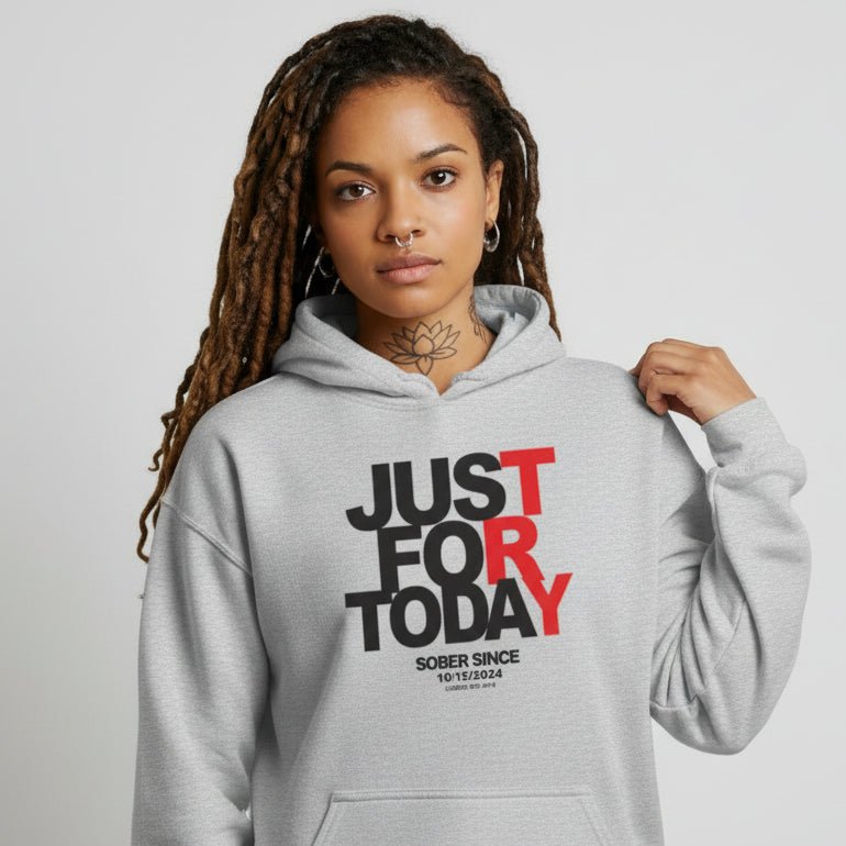 Recovery Hoodie | Just For Today Women’s Custom Sobriety Date