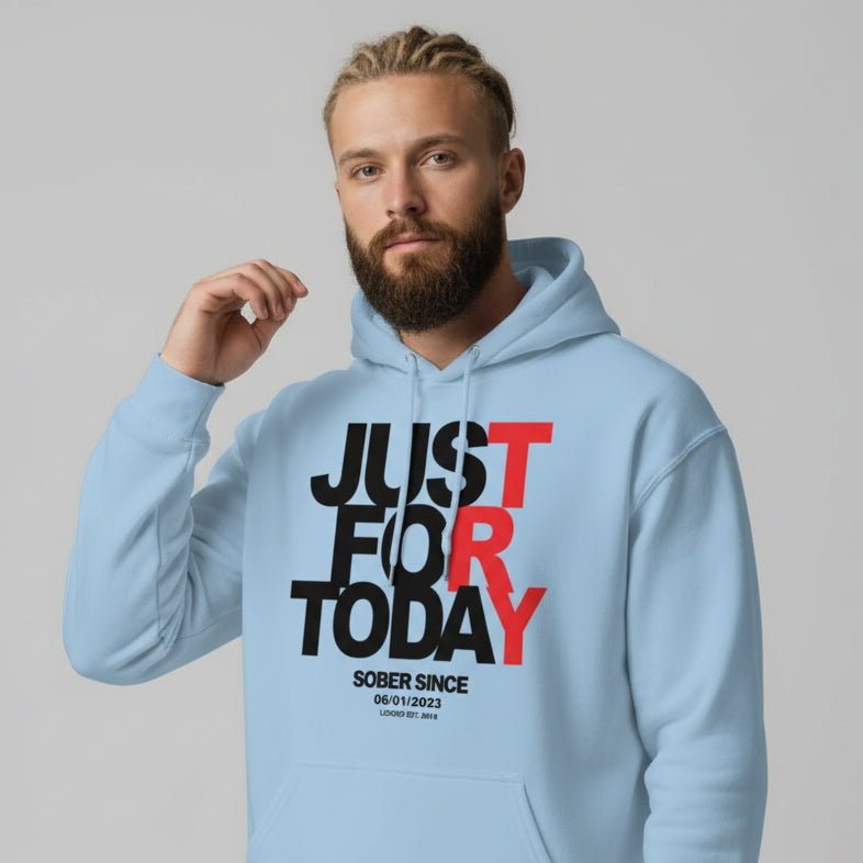 Recovery Hoodie | Just For Today Custom Sobriety Date