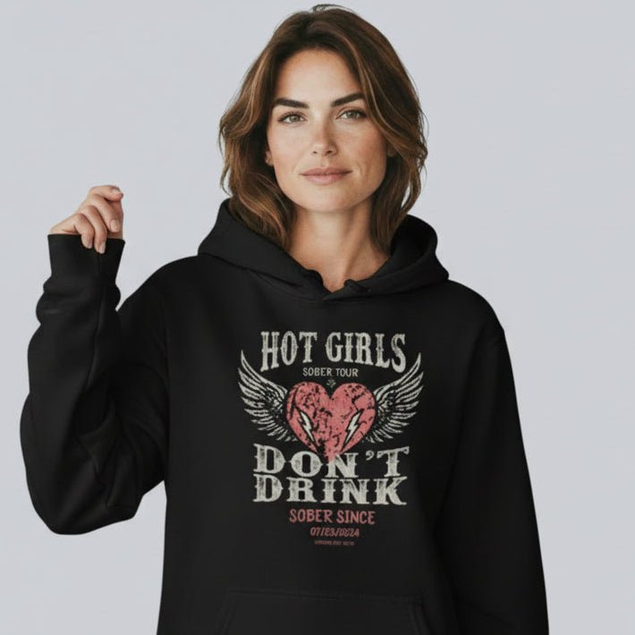 Recovery Hoodie | Hot Girls Don't Drink Custom Sobriety Date Hoodie