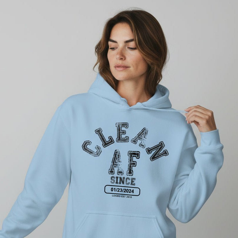 Recovery Hoodie | Clean AF Since Hoodie with Custom Recovery Date