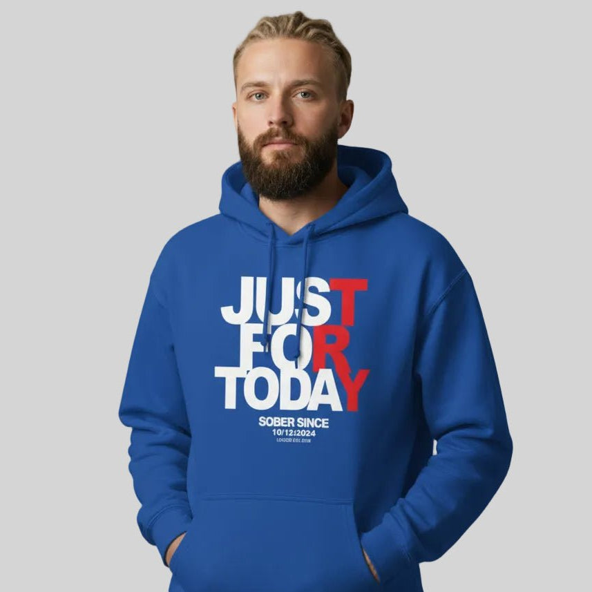 Recovery Hoodie | Just For Today Custom Sobriety Date