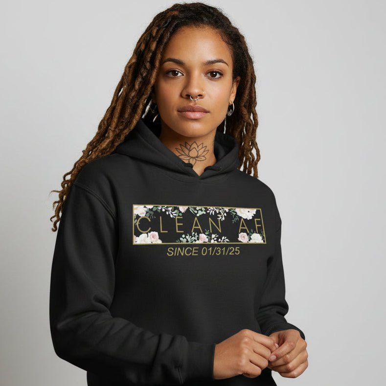 Recovery Hoodie | Women's Clean AF Flower Hoodie with Custom Date