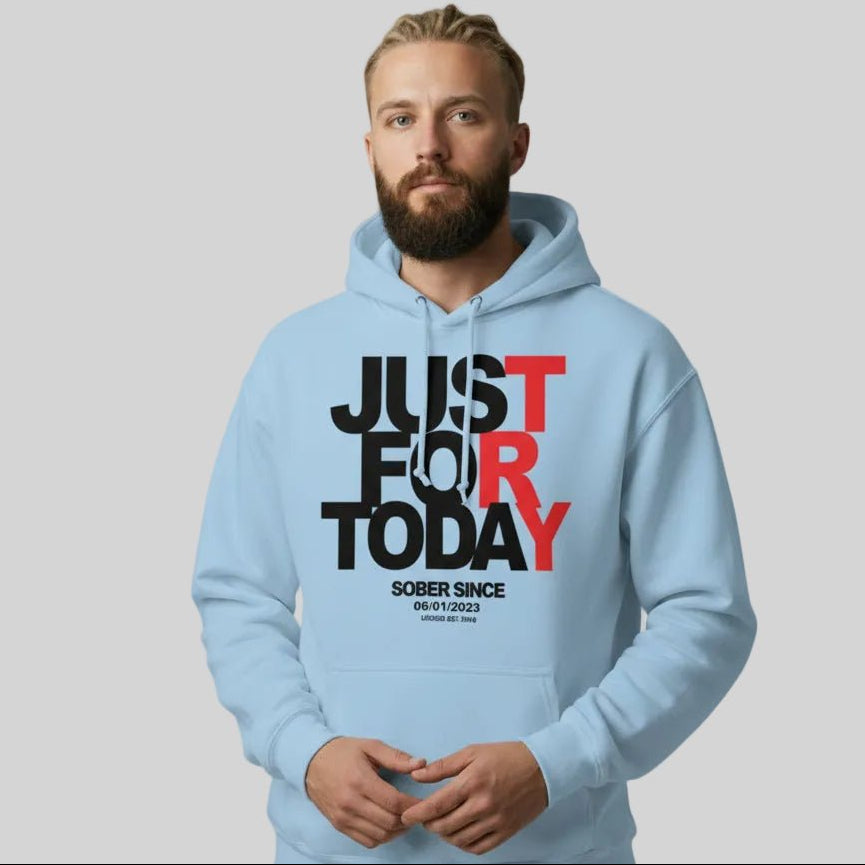 Recovery Hoodie | Just For Today Custom Sobriety Date