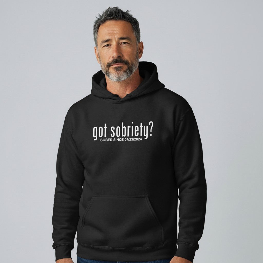 Recovery Hoodie | Got Sobriety? Hoodie with Custom Sobriety Date