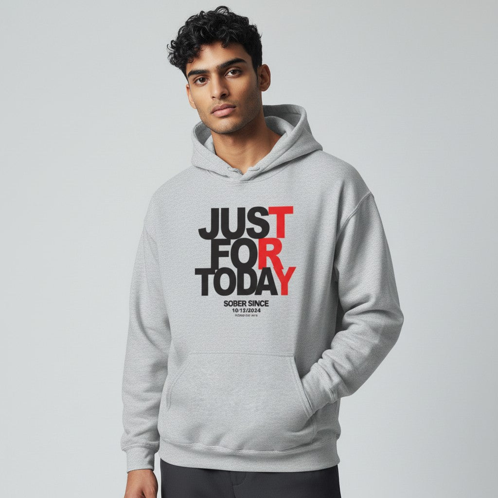 Recovery Hoodie | Just For Today Custom Sobriety Date Sweatshirt