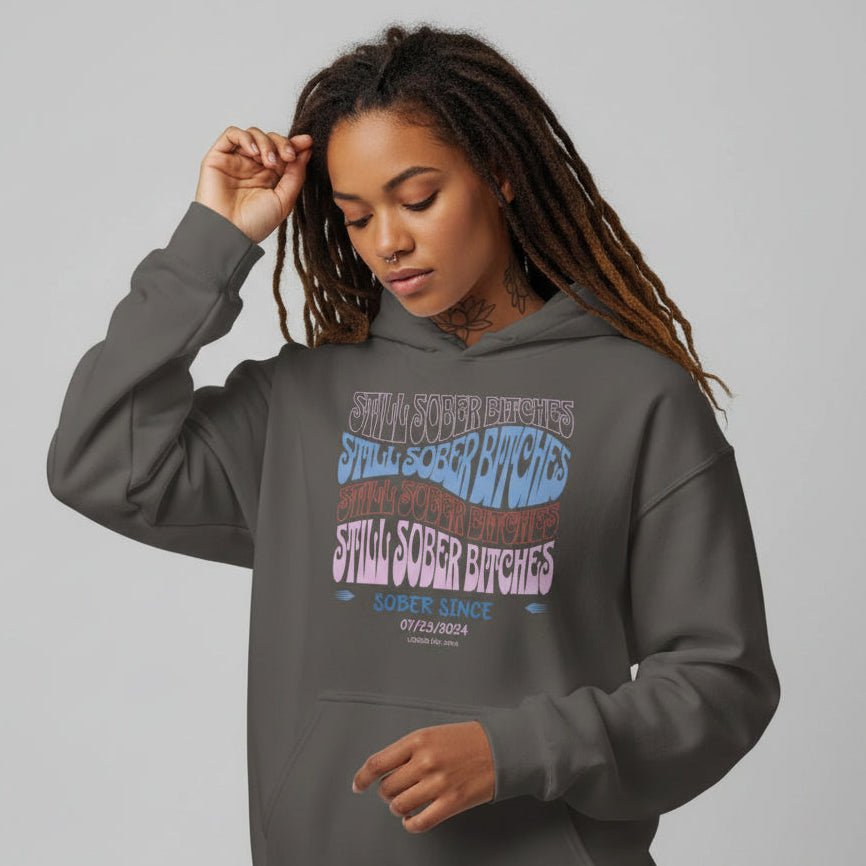 Recovery Hoodie | Still Sober-B Custom Sobriety Date