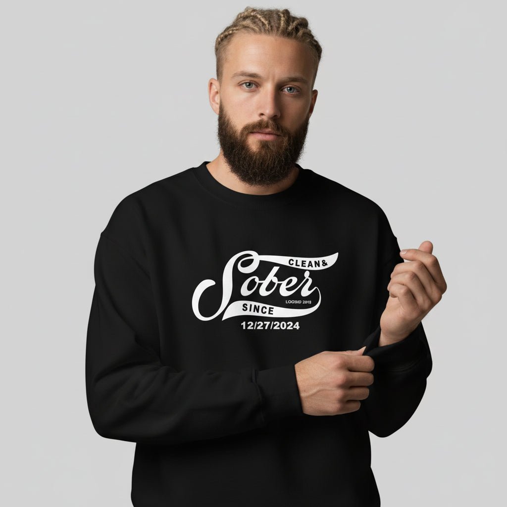 Sobriety Sweatshirt with inspirational recovery message and minimalist design