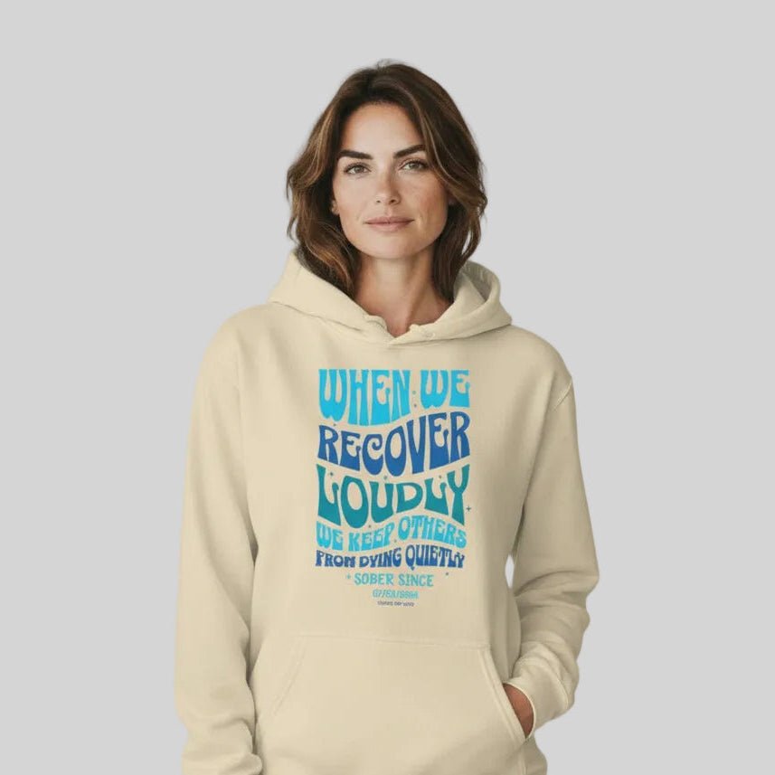 Recovery Hoodie | When We Recover Loudly Custom Sobriety Date