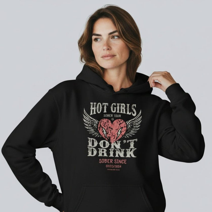 Recovery Hoodie | Hot Girls Don't Drink Custom Sobriety Date Hoodie