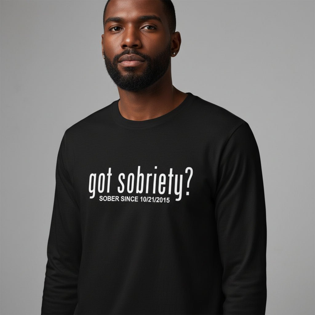 Men's Got Sobriety? Long Sleeve T-shirt with Custom Sobriety Date