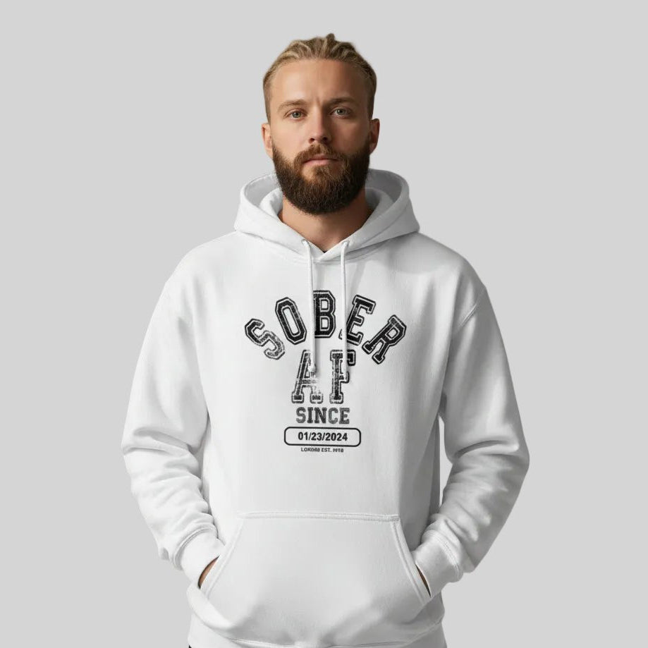 Recovery Hoodie | Sober AF Since Hoodie with Custom Sobriety Date