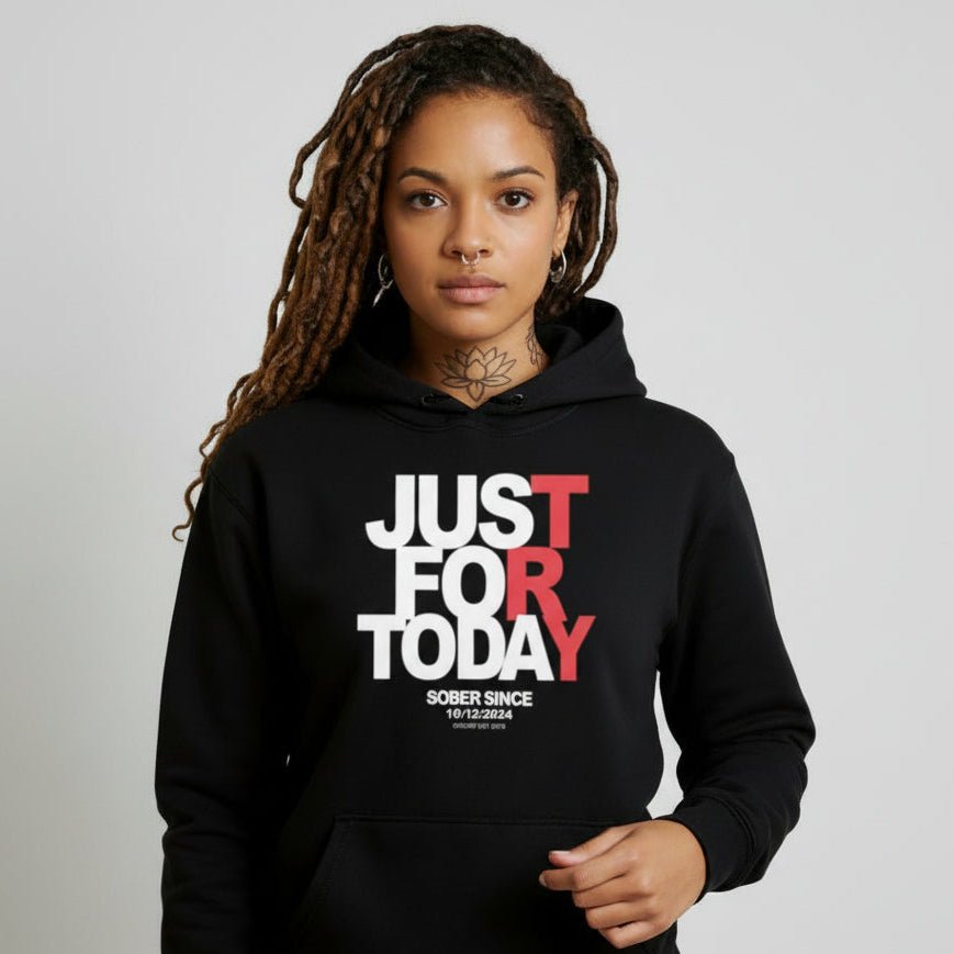 Recovery Hoodie | Just For Today Women’s Custom Sobriety Date