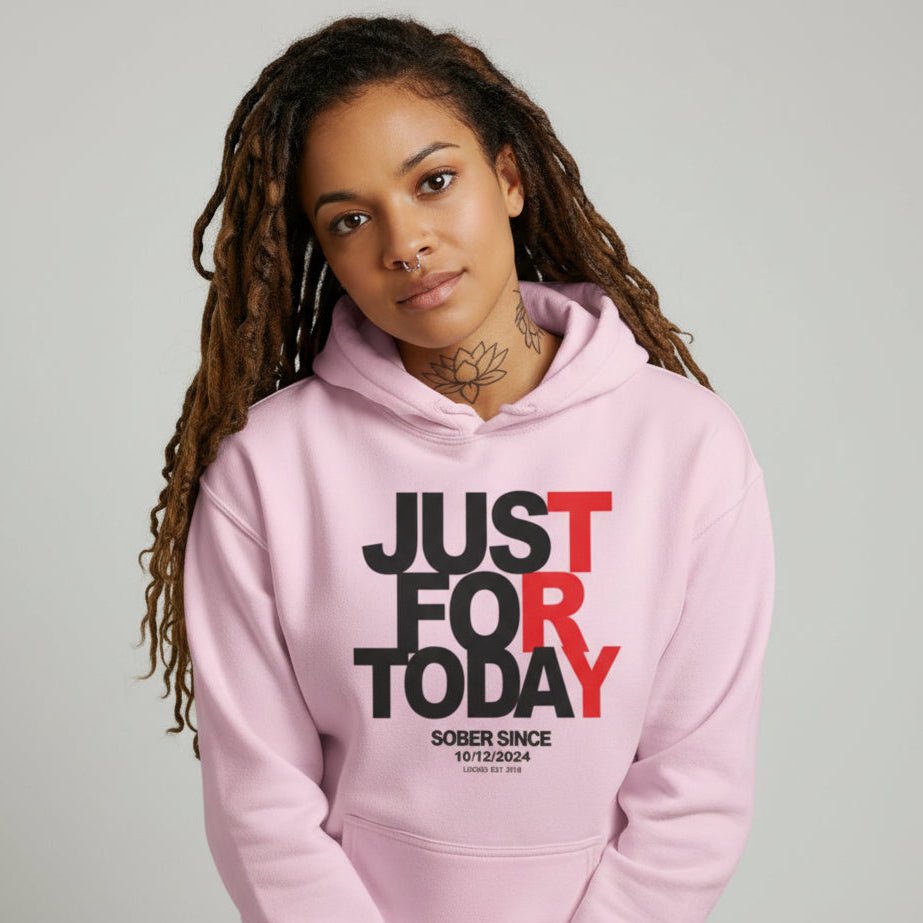 Recovery Hoodie | Just For Today Women’s Custom Sobriety Date