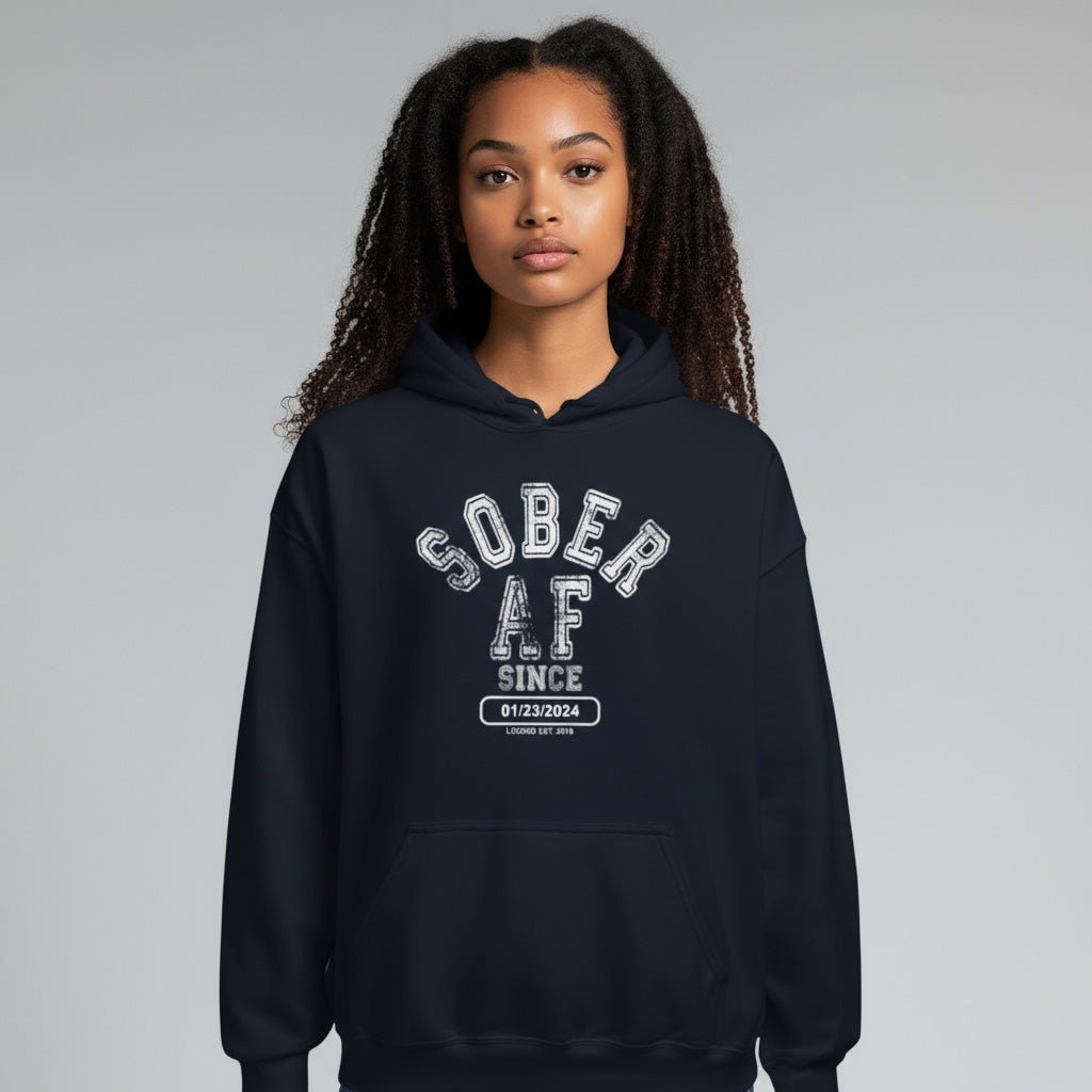 Recovery Hoodie | Sober AF Since Hoodie with Custom Sobriety Date