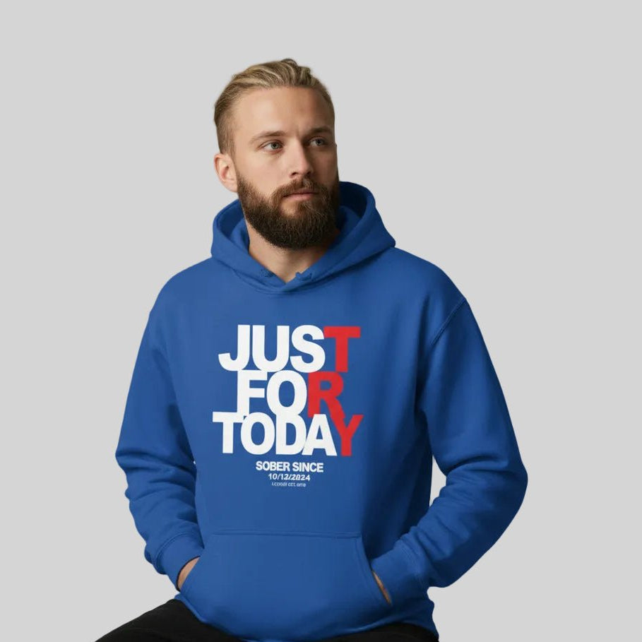 Recovery Hoodie | Just For Today Custom Sobriety Date