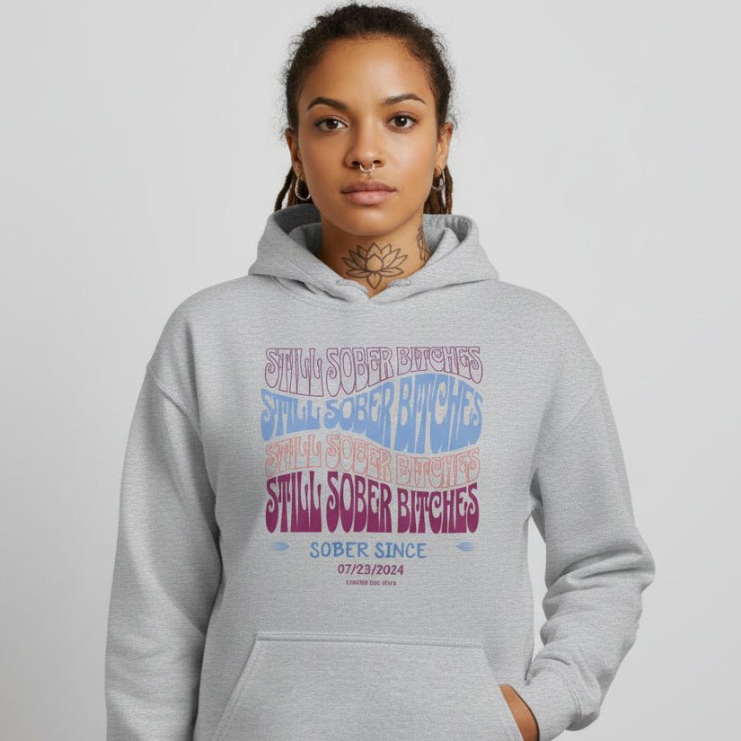 Recovery Hoodie | Still Sober-B Custom Sobriety Date