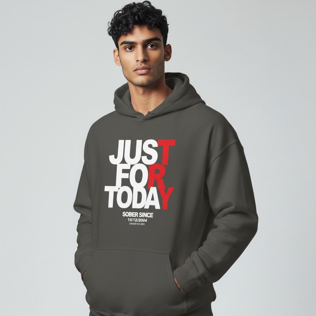 Recovery Hoodie | Just For Today Custom Sobriety Date Sweatshirt
