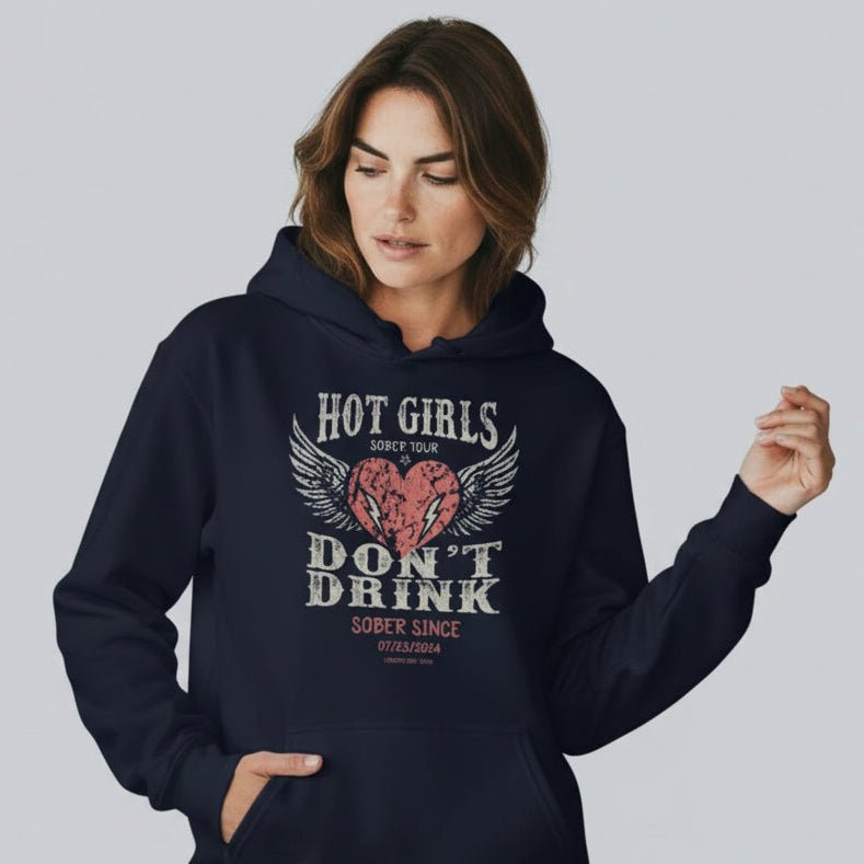 Recovery Hoodie | Hot Girls Don't Drink Custom Sobriety Date Hoodie