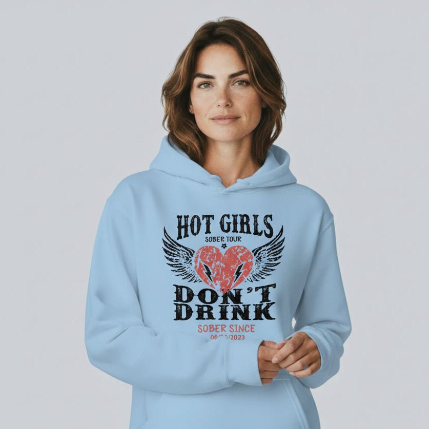 Recovery Hoodie | Hot Girls Don't Drink Custom Sobriety Date Hoodie