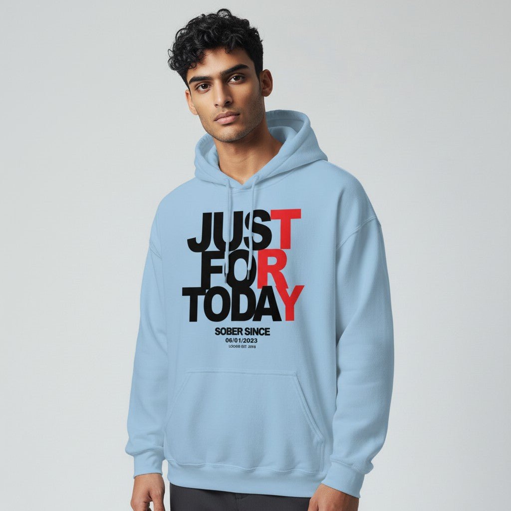 Recovery Hoodie | Just For Today Custom Sobriety Date Sweatshirt