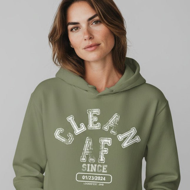 Recovery Hoodie | Clean AF Since Hoodie with Custom Recovery Date