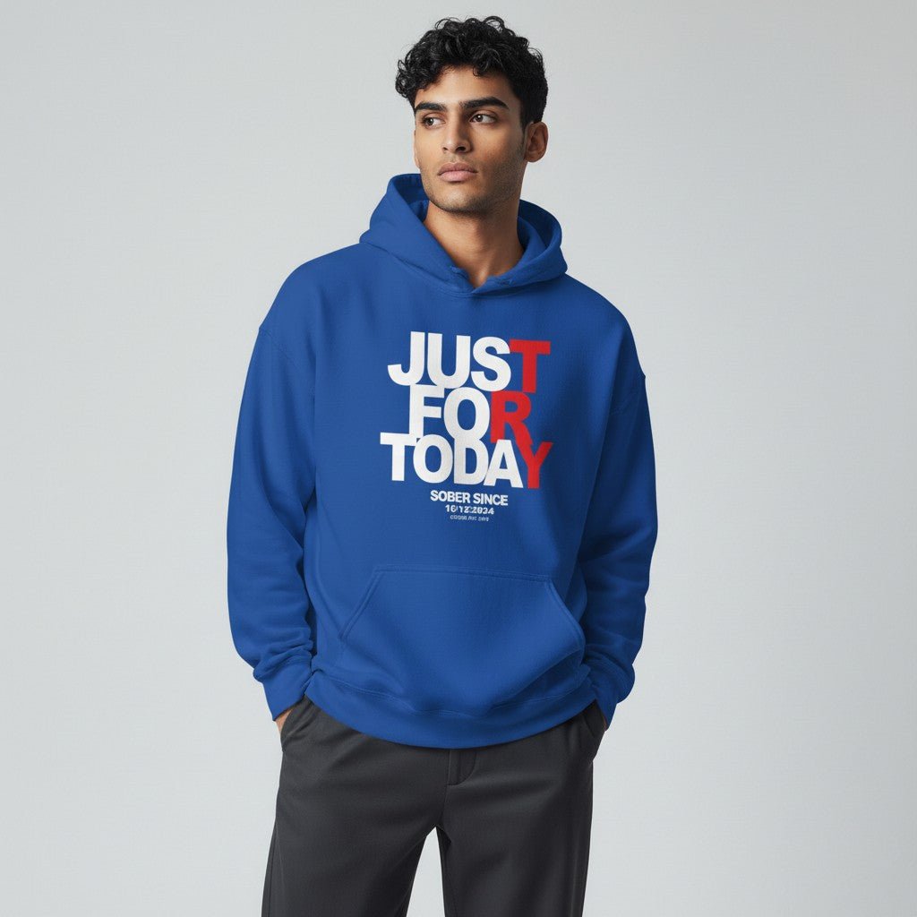 Recovery Hoodie | Just For Today Custom Sobriety Date Sweatshirt