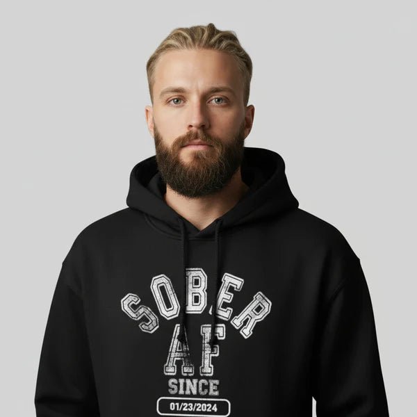 Recovery Hoodie | Sober AF Since Unisex Hoodie with Custom Sobriety Date