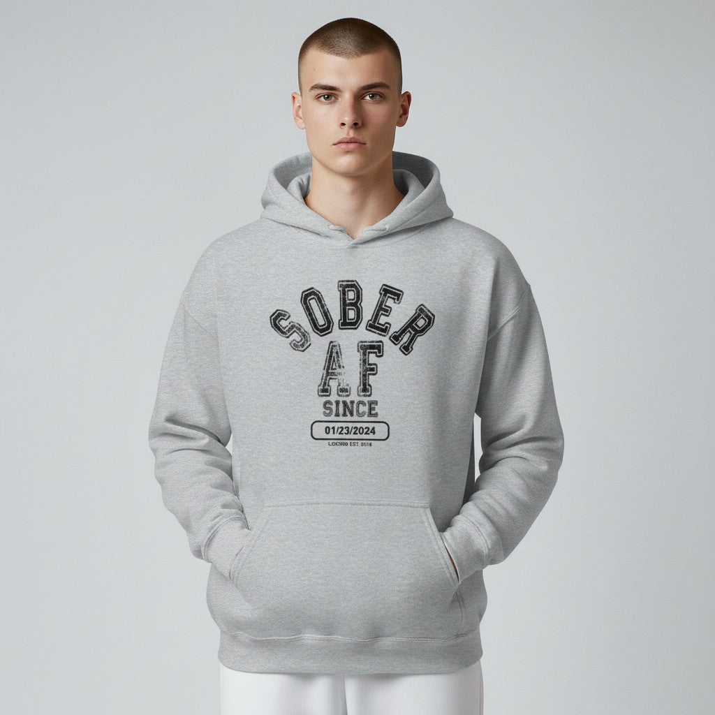 Recovery Hoodie | Sober AF Since Hoodie with Custom Sobriety Date