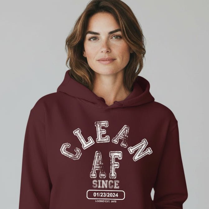 Recovery Hoodie | Clean AF Since Hoodie with Custom Recovery Date