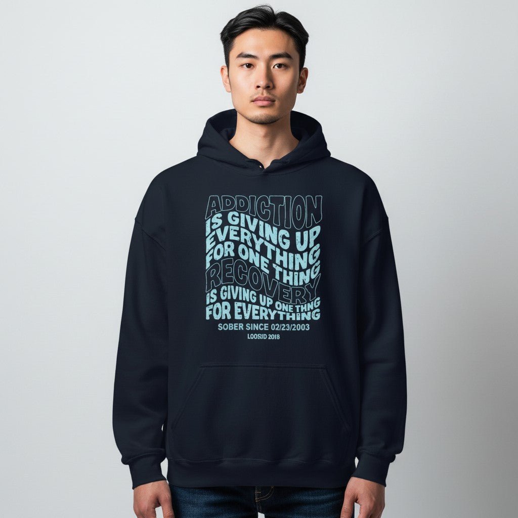 Recovery Hoodie | Men's Addiction is Giving up Hoodie with Personalized Date