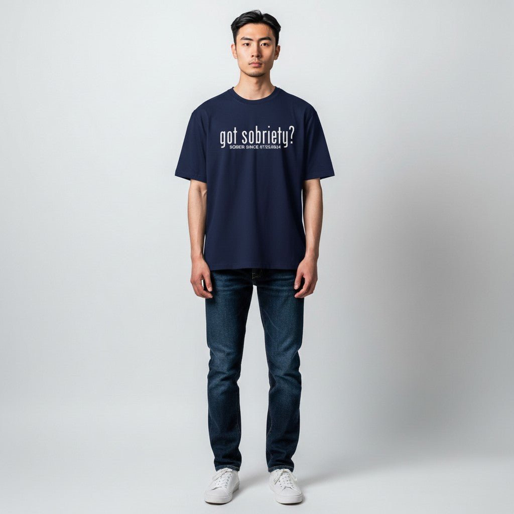 Got Sobriety? – Sober Since T-Shirt with Custom Sobriety Date