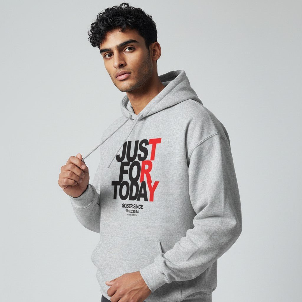 Recovery Hoodie | Just For Today Custom Sobriety Date Sweatshirt