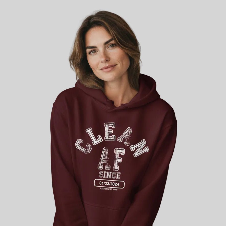 Recovery Hoodie | Clean AF Since Hoodie with Custom Recovery Date