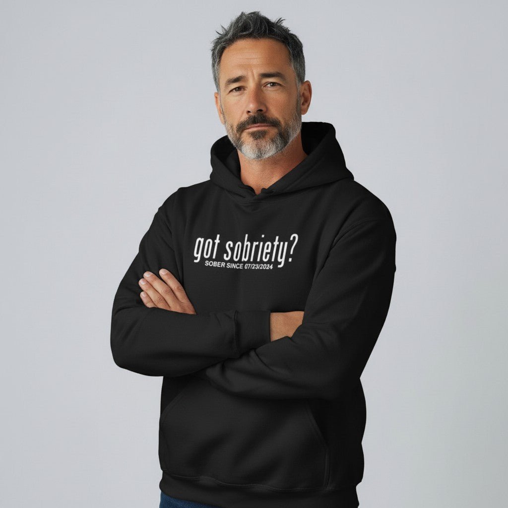 Recovery Hoodie | Got Sobriety? Hoodie with Custom Sobriety Date
