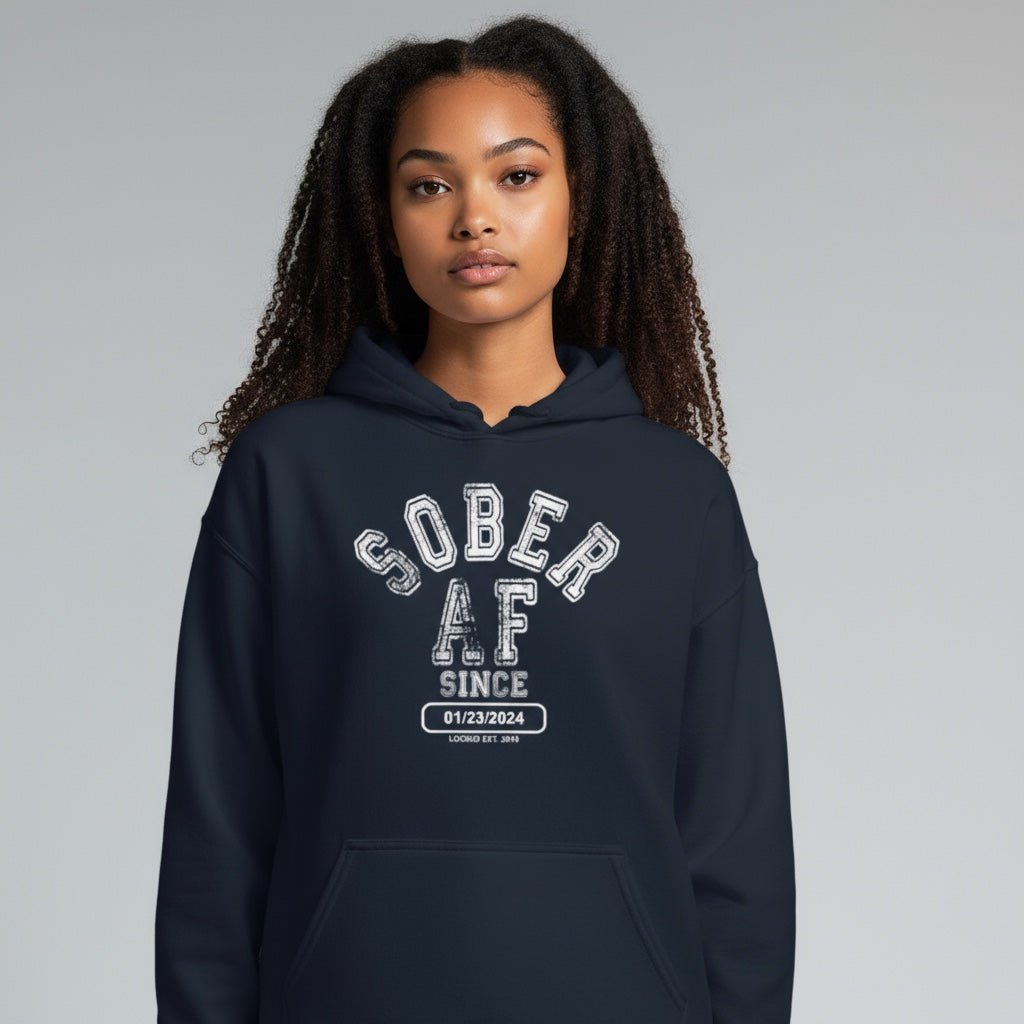 Recovery Hoodie | Sober AF Since Hoodie with Custom Sobriety Date