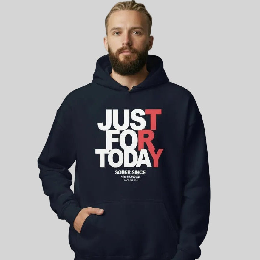 Recovery Hoodie | Just For Today Custom Sobriety Date