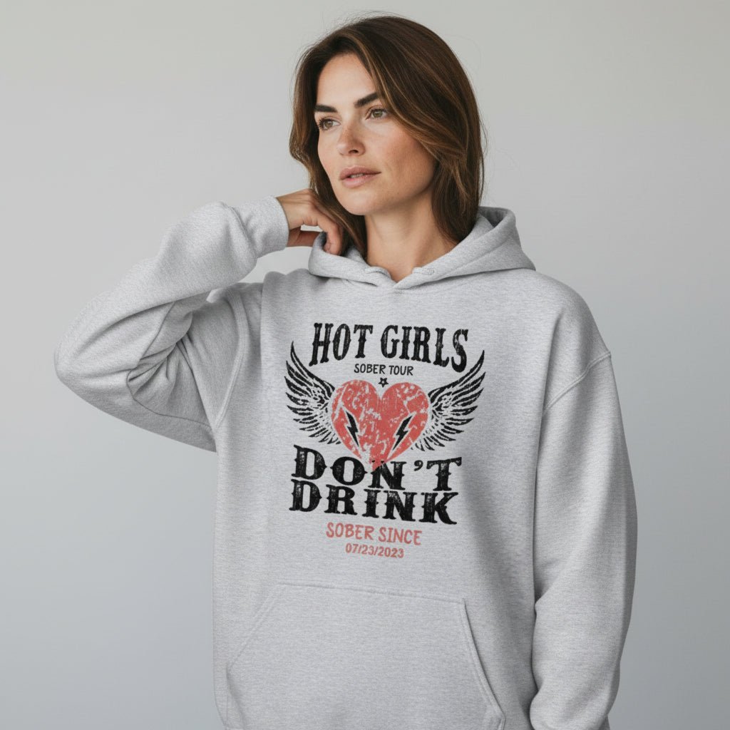 Recovery Hoodie | Hot Girls Don't Drink Custom Sobriety Date Hoodie