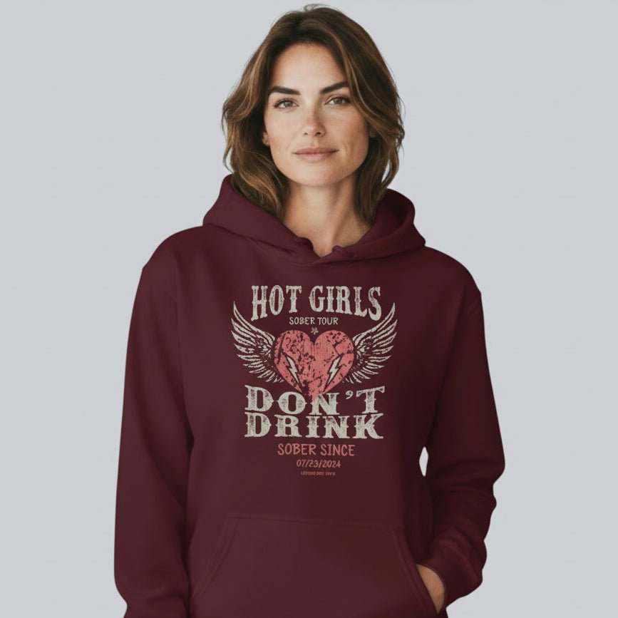 Recovery Hoodie | Hot Girls Don't Drink Custom Sobriety Date Hoodie