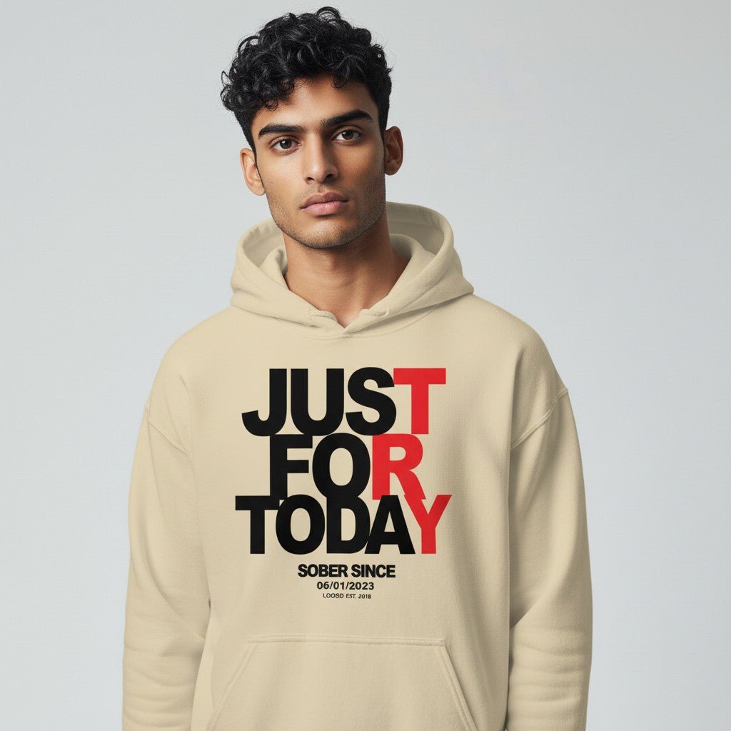 Recovery Hoodie | Just For Today Custom Sobriety Date Sweatshirt