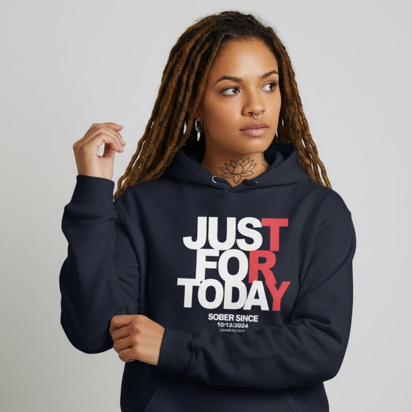 Recovery Hoodie | Just For Today Women’s Custom Sobriety Date