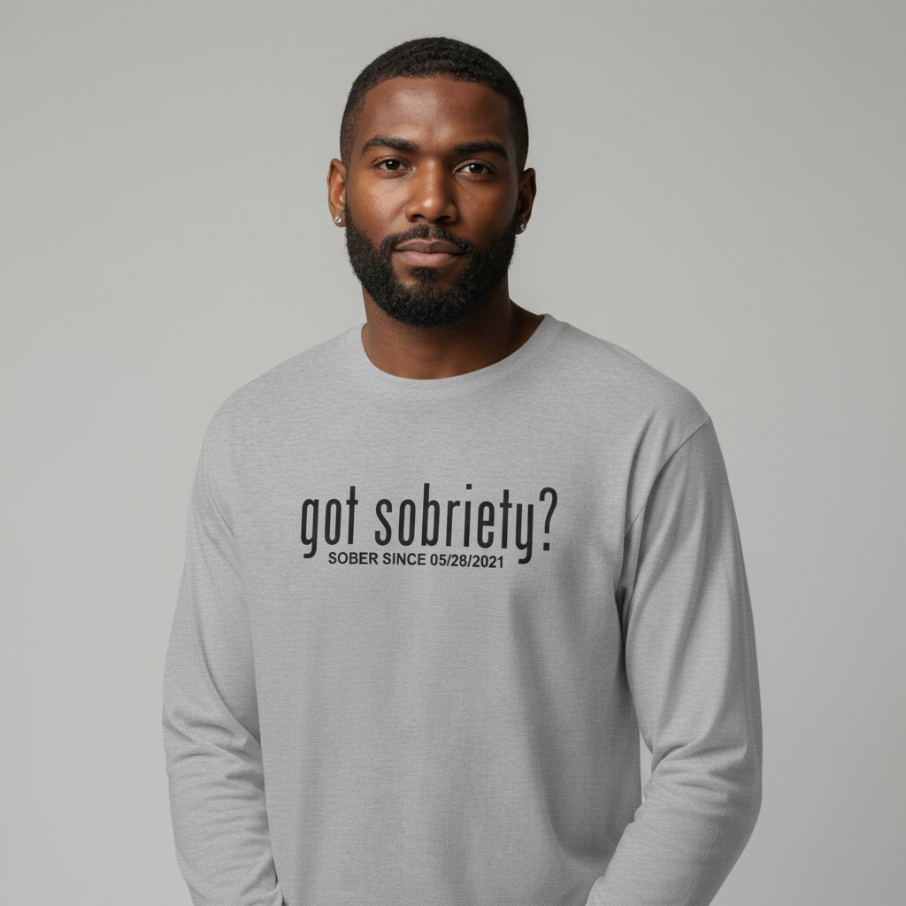 Men's Got Sobriety? Long Sleeve T-shirt with Custom Sobriety Date