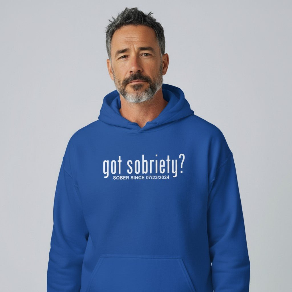 Recovery Hoodie | Got Sobriety? Hoodie with Custom Sobriety Date