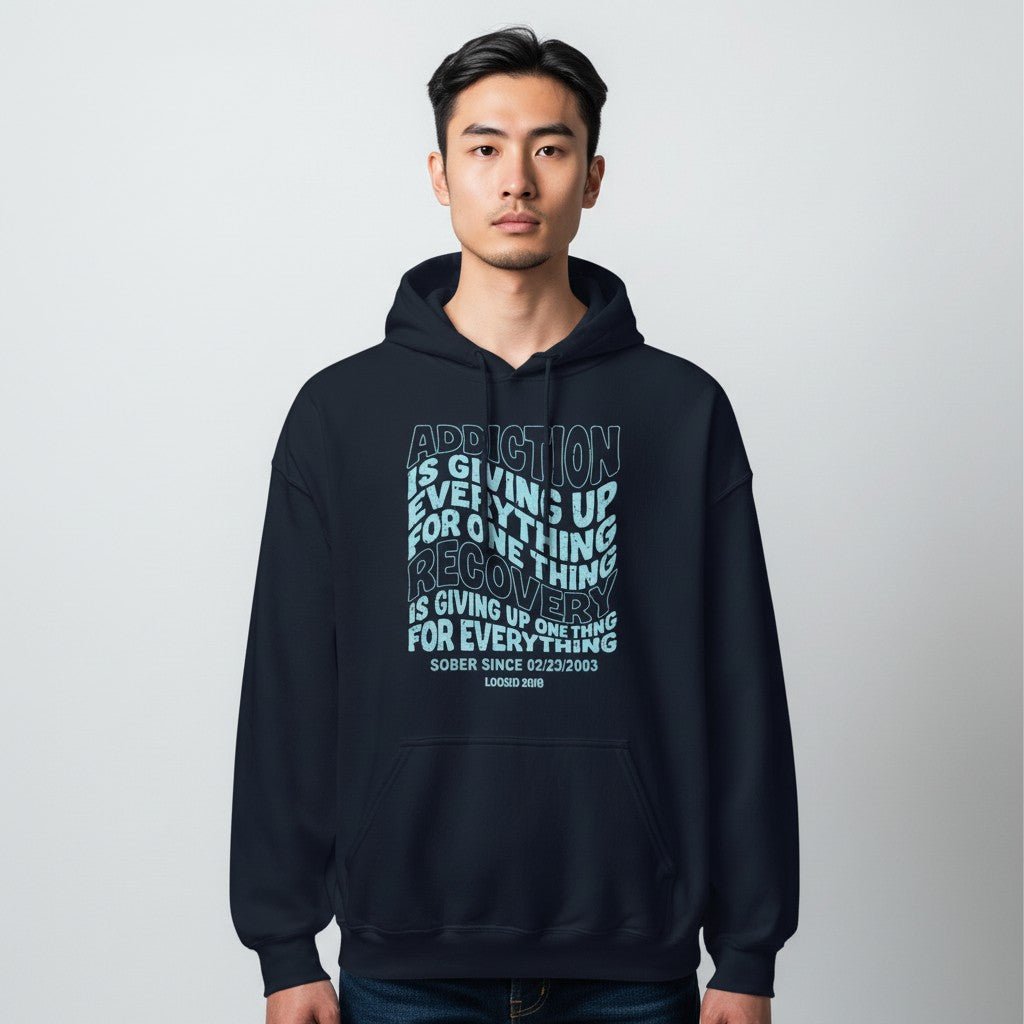 Recovery Hoodie | Men's Addiction is Giving up Hoodie with Personalized Date