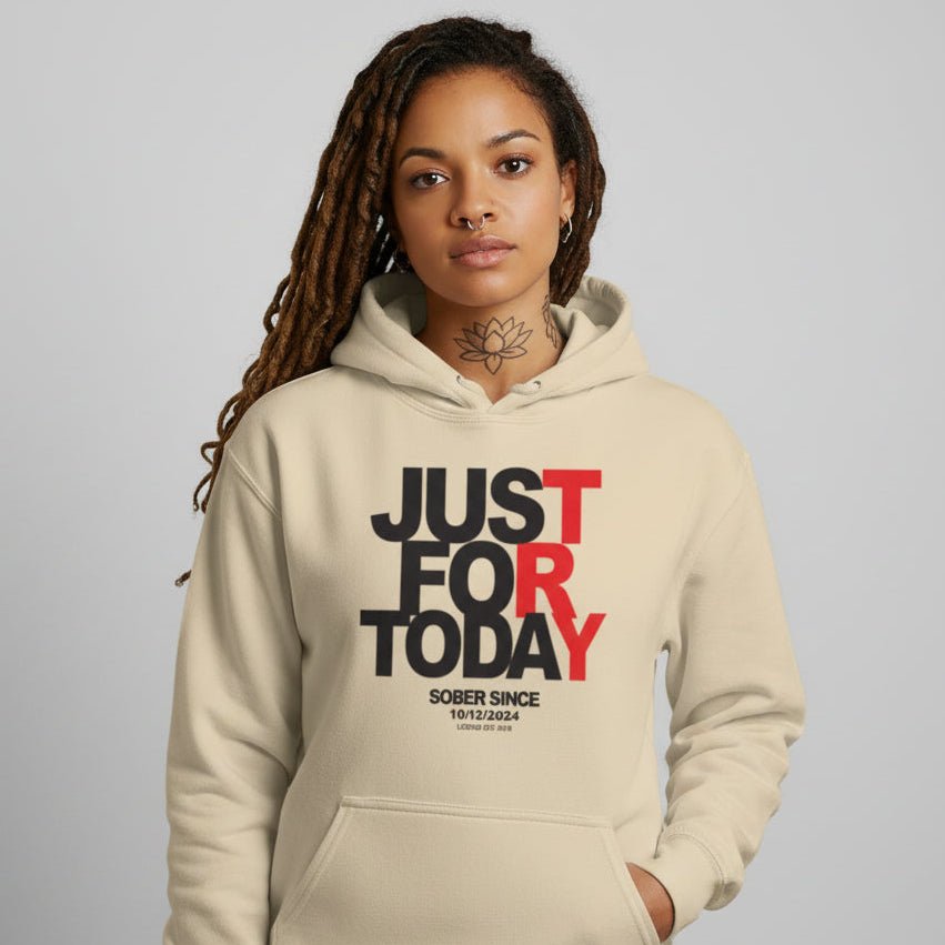 Recovery Hoodie | Just For Today Women’s Custom Sobriety Date
