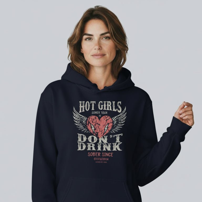 Recovery Hoodie | Hot Girls Don't Drink Custom Sobriety Date Hoodie