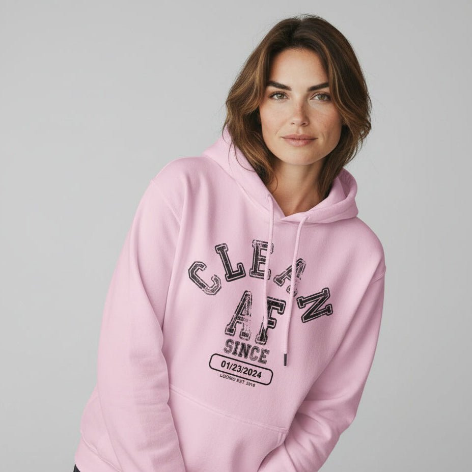 Recovery Hoodie | Clean AF Since Hoodie with Custom Recovery Date